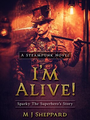 cover image of I'm Alive! Sparky the Superhero's Story